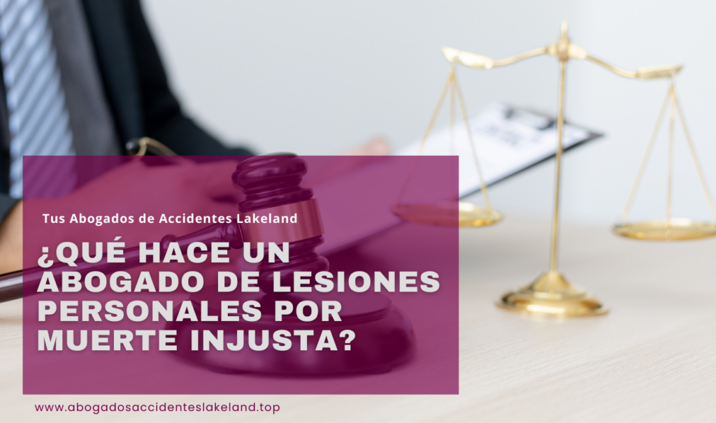 abogado de lesiones personales por muerte injusta