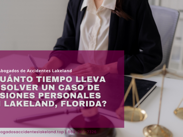 ¿Cuánto tiempo lleva resolver un caso de lesiones personales en Lakeland, Florida?