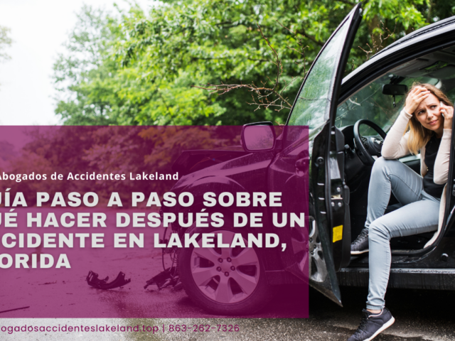 Guía paso a paso sobre qué hacer después de un accidente en Lakeland, Florida