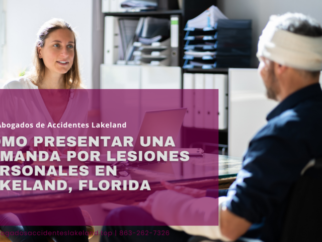 Cómo presentar una demanda por lesiones personales en Lakeland, Florida