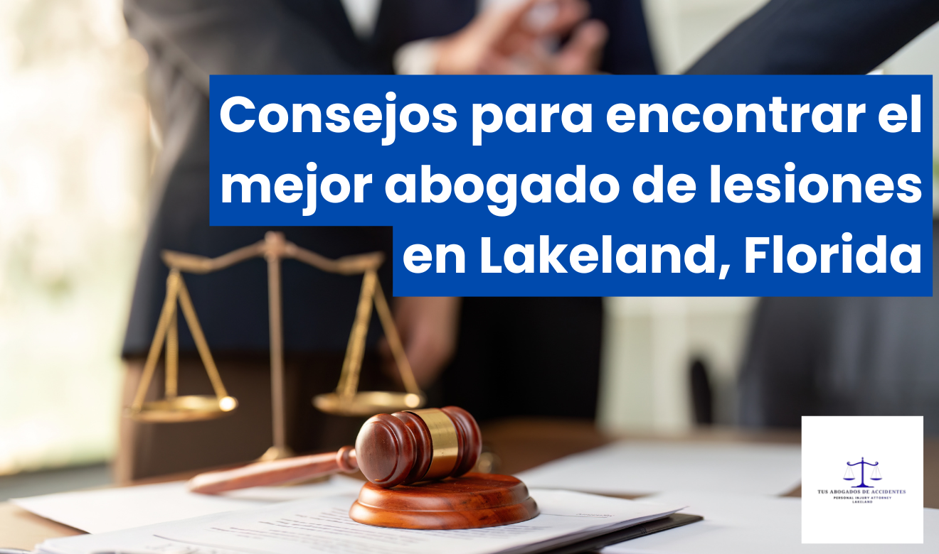 cómo elegir abogado de lesiones Lakeland