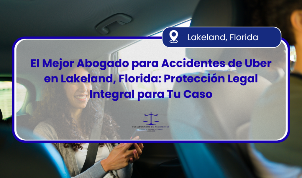 abogado para accidente de Uber en Lakeland